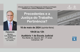 Banner com as informações do evento: data 16/05/2024, das 10h às 12h, no auditório 1 da Escola Judicial, localizada à rua Barão de Jaguara, 901- 5º andar - Campinas/SP. Teleprencial através do linkhttps://www.youtube.com/@escolajudicialtrt15/live