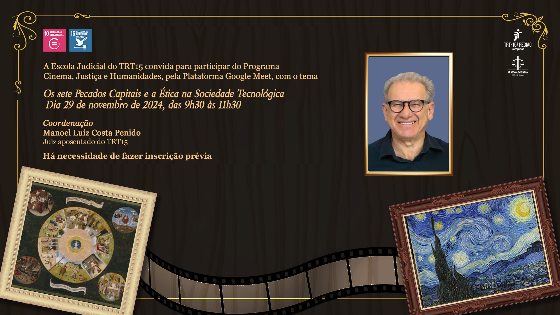 Cinema, Justiça e Humanidades- dia 29/11, das 9h30 às 11h30, Inscrição prévia: https://sigep.trt15.jus.br/ejud/pages/private/inscricao/ficha-inscricao-treinando.xhtml?modulo_id=392