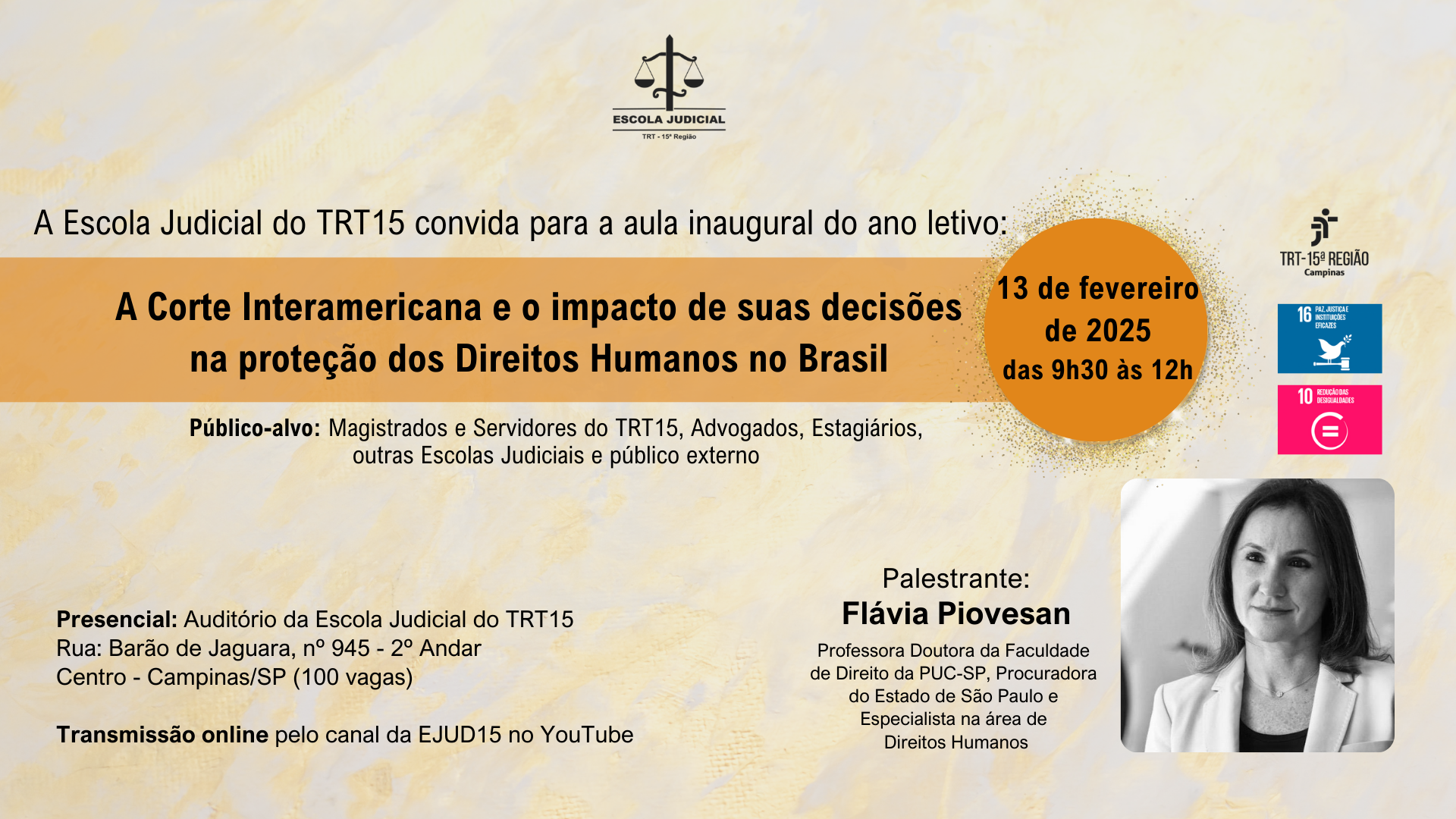 Abertura do Ano Escolar da EJUD15: "A Corte Interamericana e o impacto de suas decisões na proteção dos Direitos Humanos no Brasil". Dia 13/02 - 9h30 às 12h