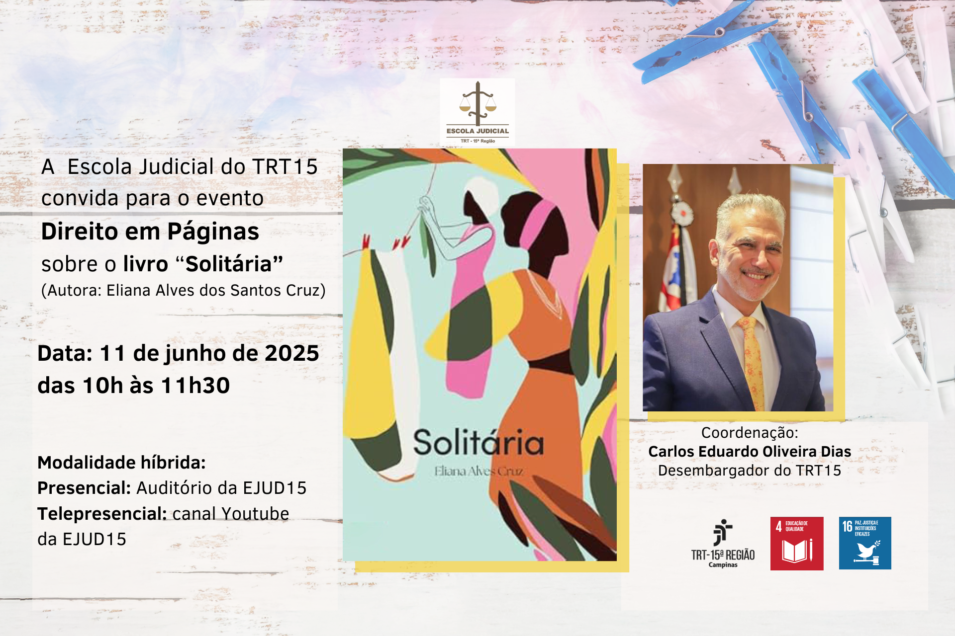 Direito em Páginas - Livro: Solitária. Público-Alvo: magistradas e magistrados, servidoras e servidores, estagiárias e estagiários do TRT15 e de outros Tribunais Regionais do Trabalho. Público-externo. Dia 11/06/2025, das 10h às 11h30.