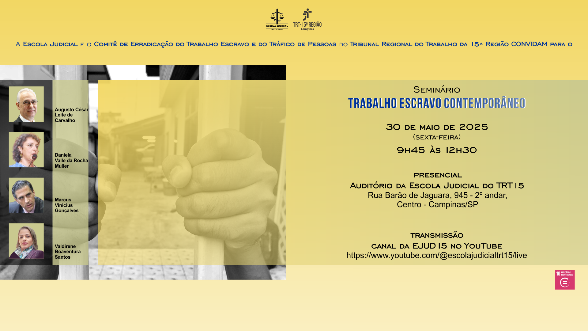 Seminário: Trabalho Escravo Contemporâneo. Dia 30/05, das 9h45 às 12h30. https://www.youtube.com/@escolajudicialtrt15