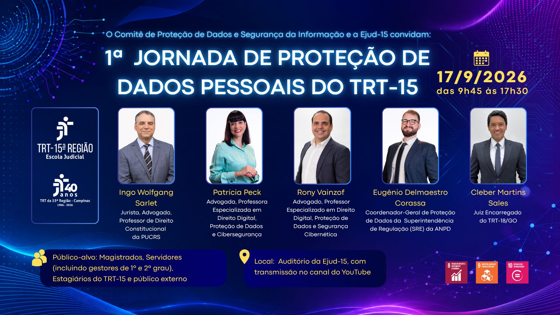 Card de divulgação da “1ª Jornada de Proteção de Dados Pessoais do TRT-15”, promovida pelo Comitê de Proteção de Dados e Segurança da Informação e pela Escola Judicial do TRT-15.  O evento será realizado em 17 de setembro de 2026, das 9h45 às 17h30, no Auditório da Ejud-15, com transmissão pelo canal do YouTube. O público-alvo é formado por magistrados, servidores, incluindo gestores de primeiro e segundo graus, estagiários do TRT-15 e público externo. 