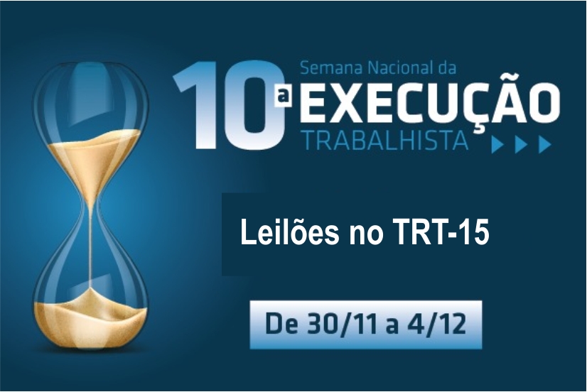 ampulheta e dizeres 10ª Semana Nacional de Execução Trabalhista: leilões no TRT-15