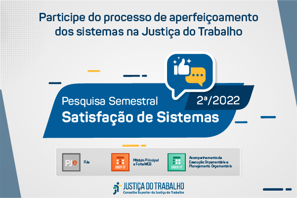 CSJT lança pesquisa de satisfação sobre sistemas jurídicos e administrativos da Justiça do Trabalho