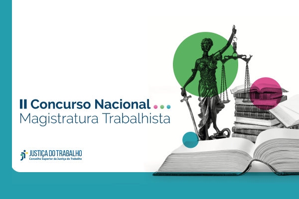 Inscrições para o 2º Concurso Nacional da Magistratura do Trabalho terminam dia 15