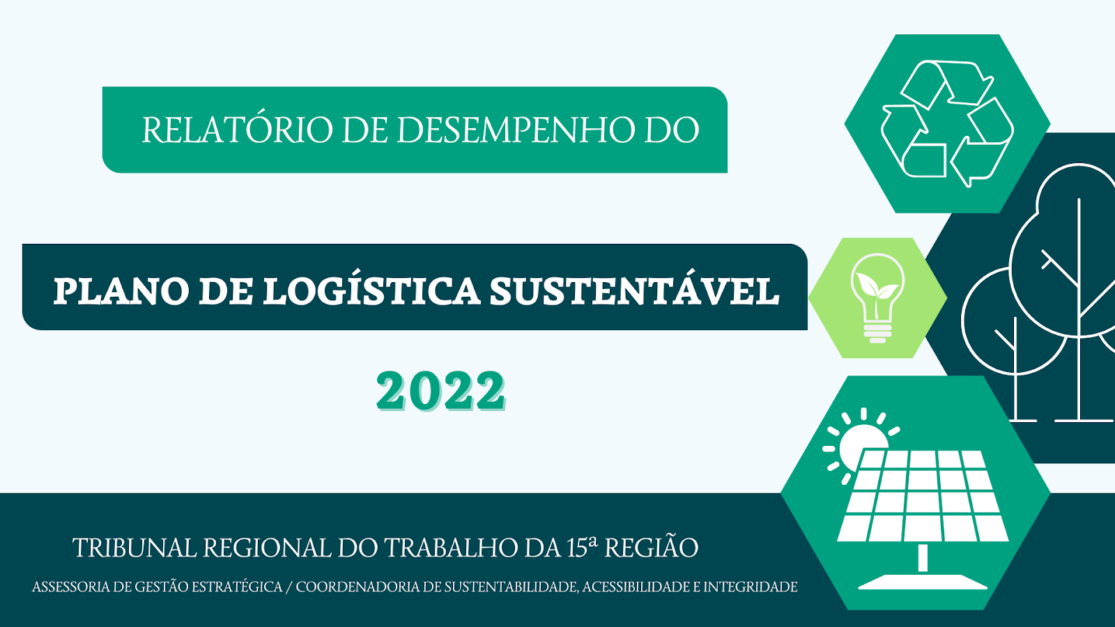 TRT-15 apresenta o Relatório de Desempenho do Plano de Logística Sustentável - PLS e o Relatório de Acessibilidade e Inclusão