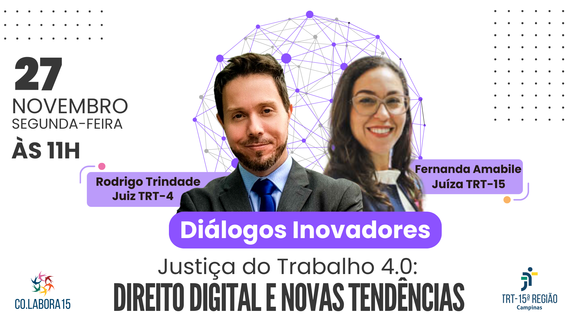 Diálogos inovadores: juízes Rodrigo Trindade (TRT-4) e Fernanda Amabile (TRT-15) falam sobre novas tendências do Direito Digital na segunda-feira (27/11), às 11h