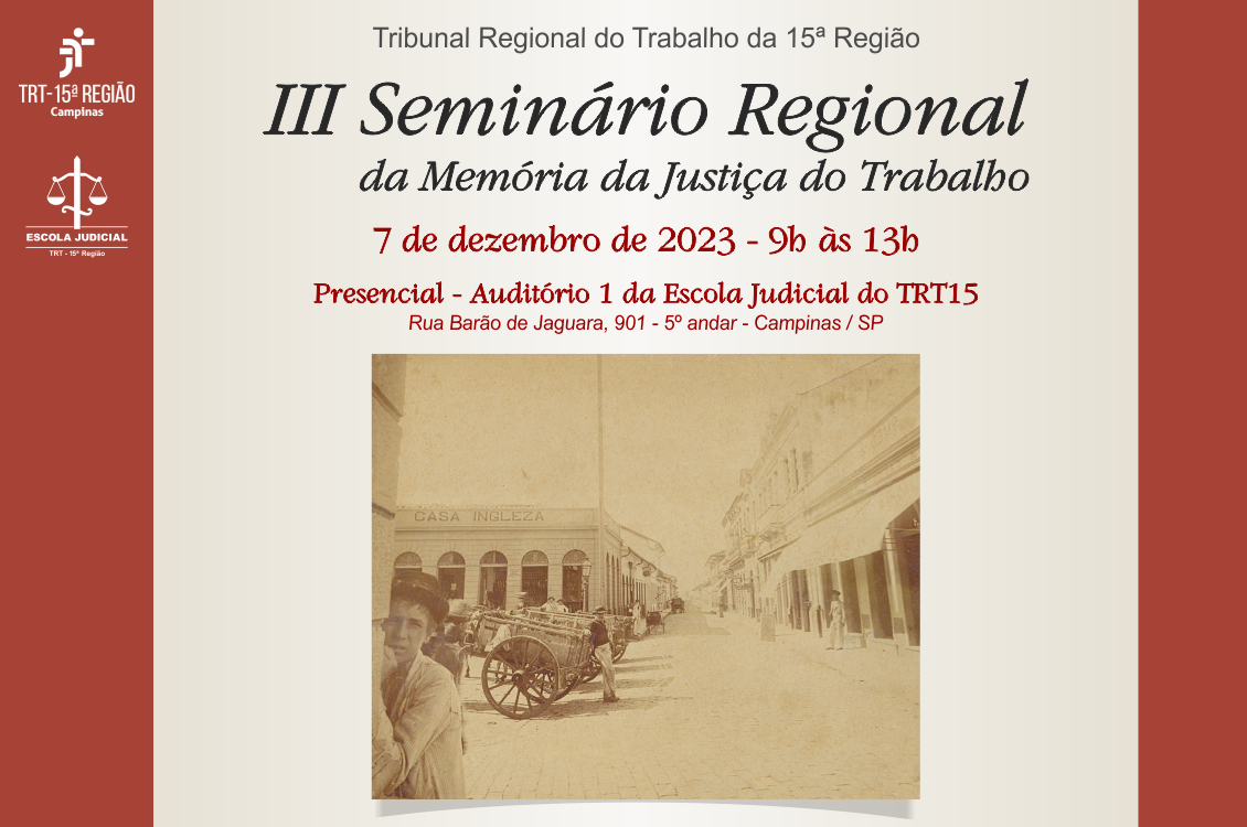 TRT-15 promove III Seminário Regional da Memória da Justiça do Trabalho no dia 7
