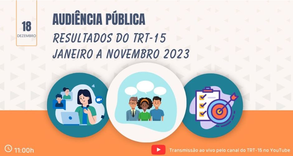 TRT-15 realiza Audiência Pública para apresentar resultados de 2023