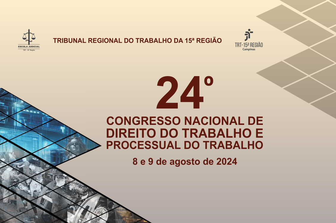 Banner como as logomarcas do tribunal e da Escola Judicial, imagens sobre a evolução do trabalho. Em marrom, os dizeres: 24º Congresso Nacional de Direito do Trabalho e Processual do Trabalho 8 e 9 de agosto de 2024