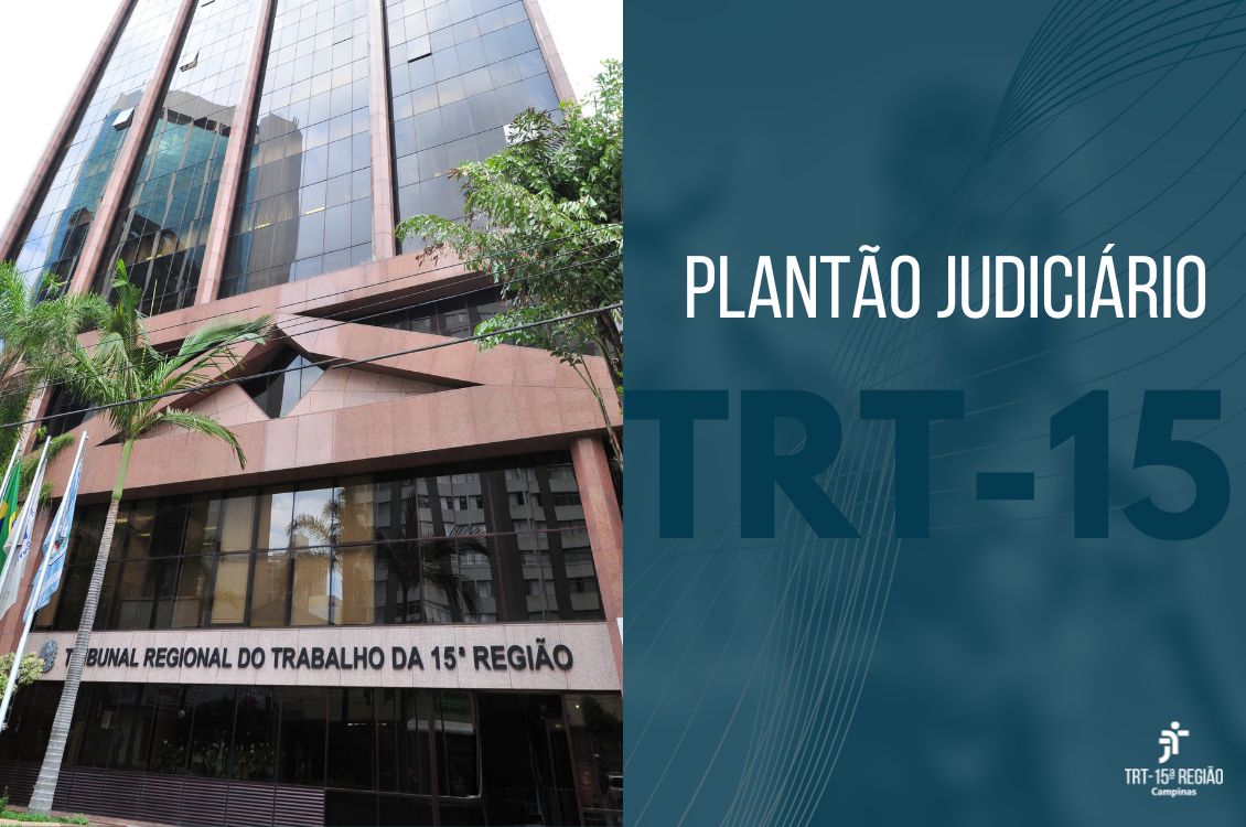 Foto vertical do tribunal ocupa metade do banner, à esquerda da tela; na outra metade, à direita, há uma imagem da justiça estilizada e desfocada, em tom azul, com grafismos e os dizeres Plantão Judiciário (em branco) e TRT-15 (em azul escuro). No rodapé à direita da tela, a logomarca do TRT-15 em branco.