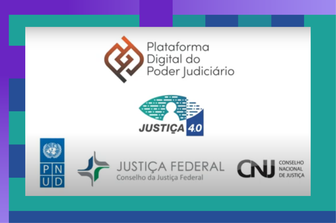 quadro com o logotipo da plataforma digital, do Programa Justiça 4.0, do CNJ, do Conselho da Justiça Federal e da ONU.