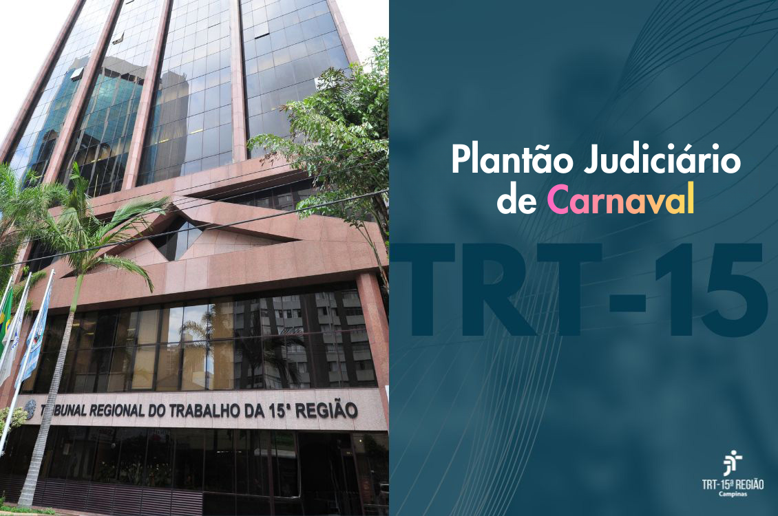 imagem da fachada da sede do TRT-15 ao lado do texto " Plantão Judiciário de Carnaval"