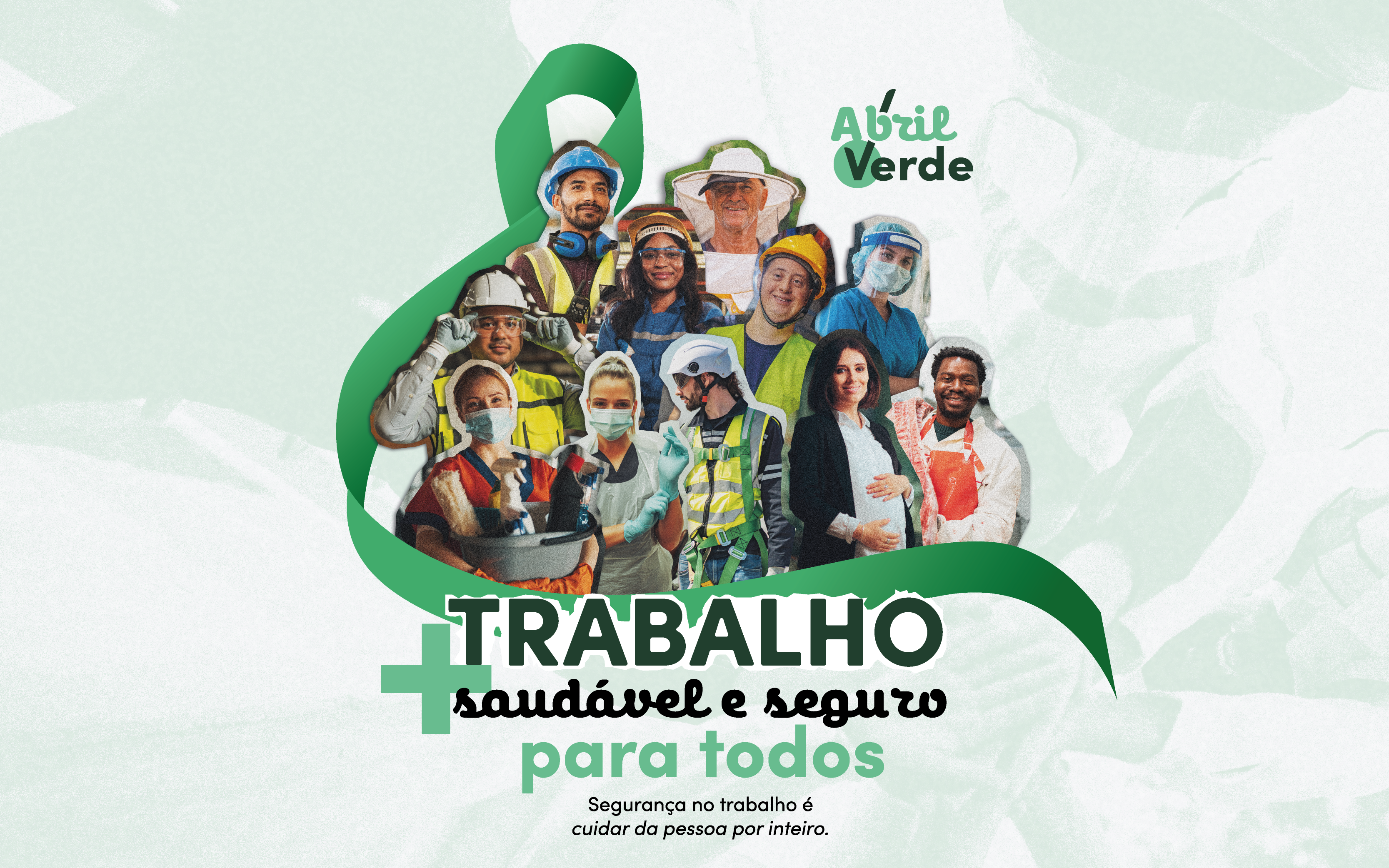 quadro de fundo verde claro, com fita verde, imagens de trabalhadores e slogan da campanha