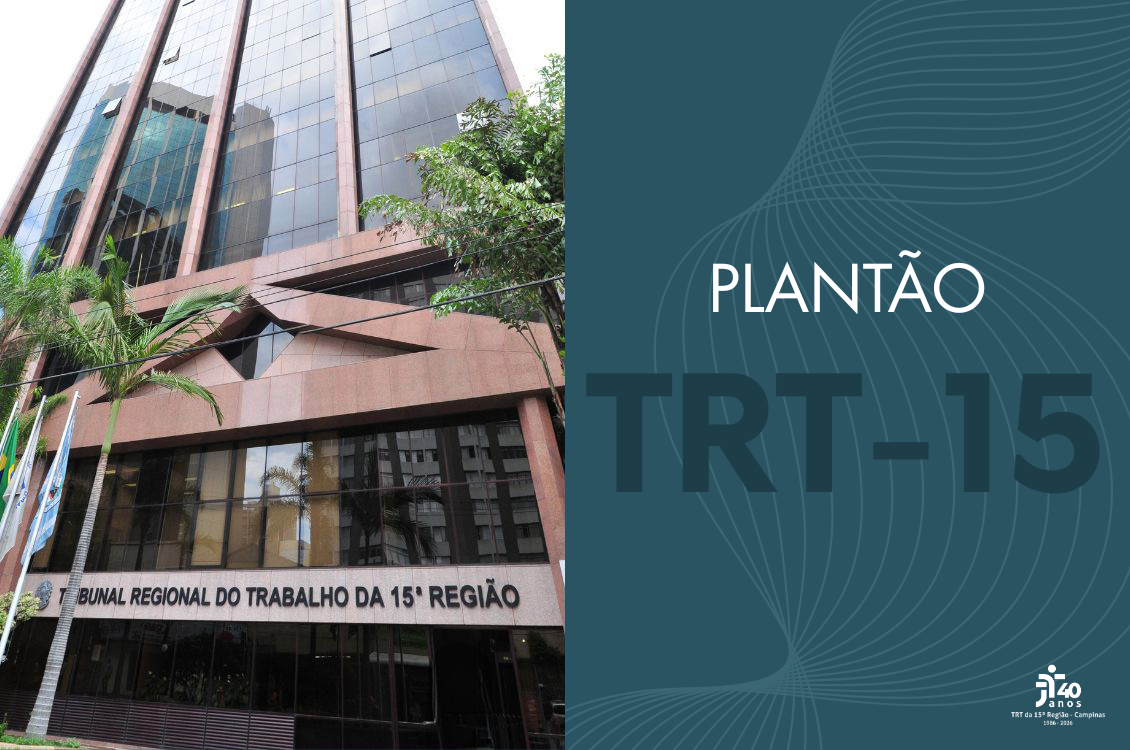 foto vertical do tribunal ocupa metade do banner, à esquerda da tela; na outra metade, à direita, há uma imagem da justiça estilizada e desfocada, em tom azul, com grafismos e os dizeres Plantão Judiciário (em branco) e TRT-15 (em azul escuro). No rodapé à direita da tela, o logotipo do TRT-15 em branco.