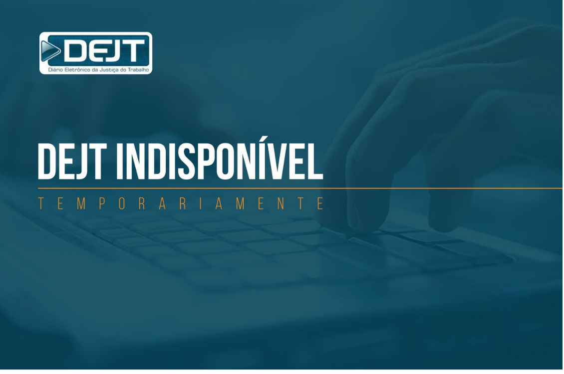banner de fundo azul informando DEJT indisponível