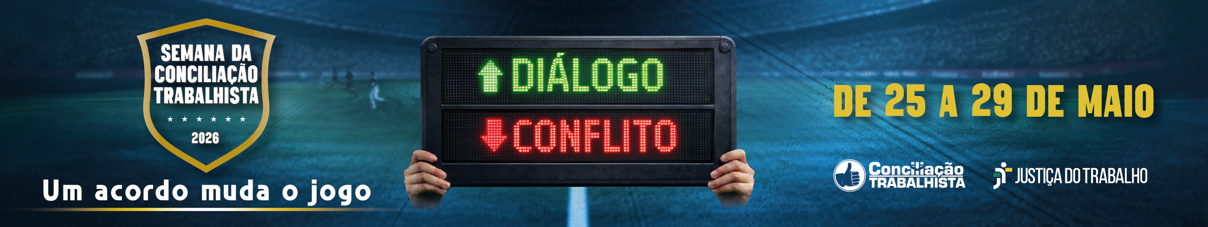 identidade visual da campanha inspirada na Copa do Mundo. Sai o conflito e entra o diálogo em campo. Data de realização 25 a 29 de maio