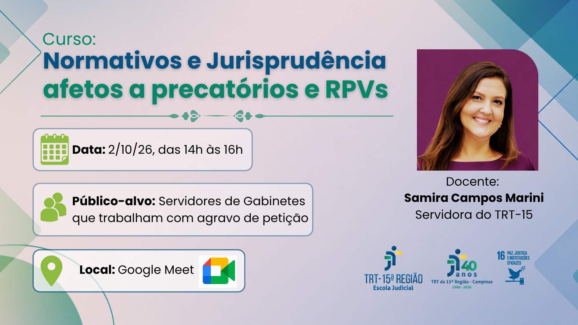 Curso Normativos e Jurisprudencia afetos a precatórios e RPVs, dia 2/10/26, das 14h às 16h. 