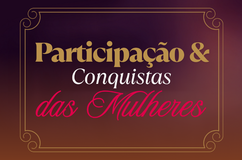 Participação e Conquistas das mulheres