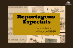  quadro cinza escuro ao fundo, com documentos antigos, sobreposto com um retângulo de cor amarelo ouro. Dentro dele, os direzeres: Reportagens Especiais - Séria Histórica 40 anos do TRT-15. Acima, no lado direito, o logotipo dos 40 anos.