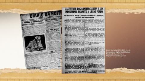 Destaque de trecho da página do jornal “Diário da Noite”, de 1927, que relata a atitude dos comerciantes e dos industriais perante a Lei de Férias.