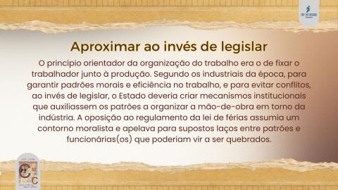 Industriais defendiam que o Estado deveria criar mecanismos para aproximar o trabalhador da produção ao invés de legislar.