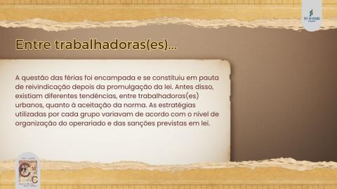 Havia diferentes tendências, entre trabalhadoras(es) urbanos, quanto à aceitação da Lei de Férias.