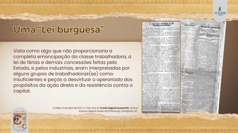 À direita, destaque do jornal “A Plebe”, de 1927, que identifica como grupos de trabalhadores interpretaram a Lei. À esquerda, texto que identifica que, para alguns, a lei era insuficiente.
