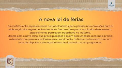 A nova lei de férias também era um local de disputas entre trabalhadoras(es) e empregadores, e estes últimos, continuavam a desrespeitá-la.