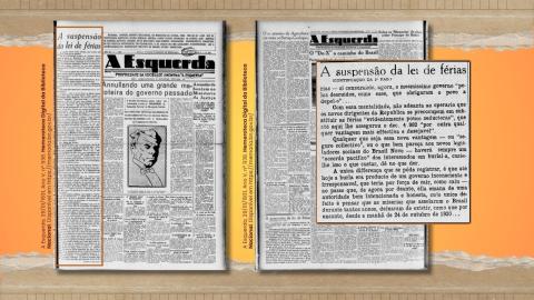 Páginas do jornal “A Esquerda”, de 1931, com a notícia da suspensão da Lei de Férias pelo governo de Getúlio Vargas.