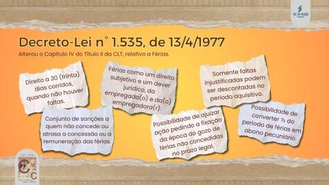 Decreto-Lei n°1.535 de 1977, que alterou capítulo da CLT e trouxe o direito a 30 dias corridos de férias.