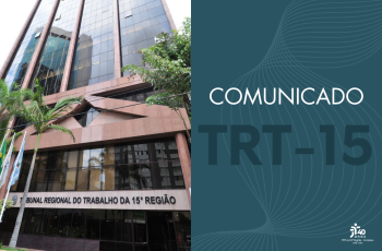 Fachada de um edifício moderno do Tribunal Regional do Trabalho da 15ª Região, com bandeiras e vegetação na entrada. À direita, arte gráfica em tom azul com o texto “COMUNICADO TRT-15”.