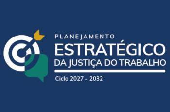 Banner com fundo azul escrito Planejamento Esratégico da Justiça do Trabalho 2027-2032.