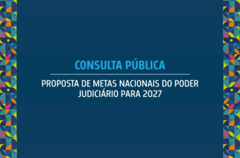 quadro azul com grafismos coloridos nas laterais e texto no centro, com os dizeres: Consulta Pública em azul mais claro, abaixo, em branco: Proposta de Metas Nacionais do Poder Judiciário para 2027